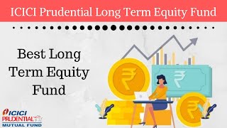 ICICI Prudential Long Term Equity Fund | Best Long Term Equity Fund | Mutual Fund Review