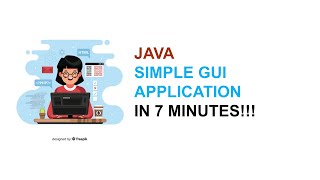 Java Simple GUI Application in 7 Minutes !!! - Java Basic GUI Tutorial - Adi Setiawan