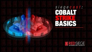 SiegeCast "COBALT STRIKE BASICS" with Tim Medin and Joe Vest