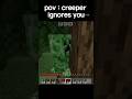 POV: CREEPER IGNORES YOU☠️#minecraft #shorts