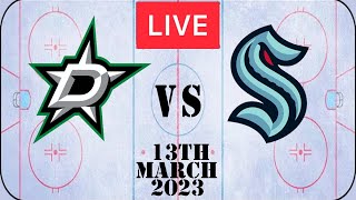 NHL LIVE Seattle Kraken vs Dallas Stars 13th March 2023 Full Game Reaction