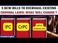 New criminal law bill 2023: Know all the changes made in IPC, CrPC & Evidence Act | Oneindia News