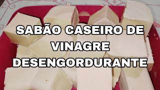 SABÃO CASEIRO EM BARRA DE VINAGRE DESENGORDURANTE#SABAODESODA#SABAO#SABAODEBARRA