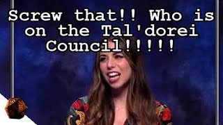 Screw that!! Who is on the Tal'dorei Council!!!!! | Critical Role