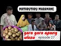 gara gara apang nalesu video lucu matarutaru maranang episode 27 wa'dennu official