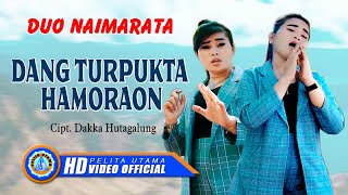 Download Lagu Duo Naimarata DANG TURPUKTA HAMORAON Lagu Batak Te... MP3 Gratis
