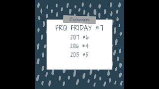 FRQ Friday #7