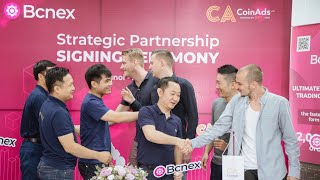 Bcnex \u0026 CoinAds Strategic Partnership Signing Ceremony in Hanoi Vietnam 27/07/2019