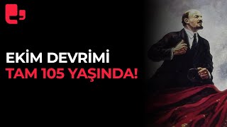 Yeni bir dünyanın kapılarını araladı… Ekim Devrimi 105 yaşında!