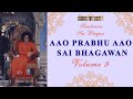 Aao Prabhu Aao Sai Bhagawan | Sundaram Sai Bhajan | Volume 9 | Sundaram Bhajan Group