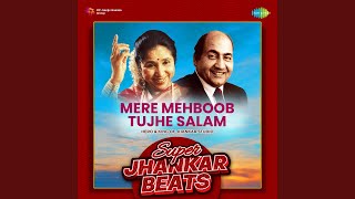 Mere Mehboob Tujhe Salam - Super Jhankar Beats