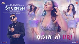 Starfish:Kudiye Ni Tere (Song)| Khushalii K,Milind S, Ehan | Yo Yo Honey Singh, Khaalif, Harjot K|