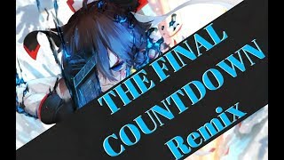 「 Nightcore Remix 」 Final Countdown