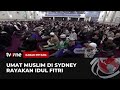 Ribuan Umat Muslim di Sydney Rayakan Idul Fitri 1444 H | Kabar Petang tvOne