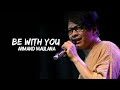 Lirik Be With You-Armand Maulana