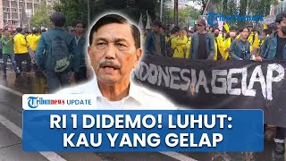 Respons Menohok Luhut soal Demo Mahasiswa hingga Muncul Tagar Indonesia Gelap: Kau yang Gelap