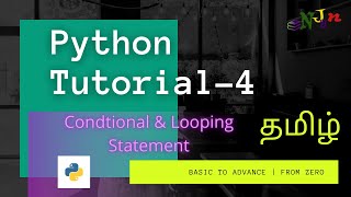 Python | Conditional & Looping statement | Basic to Advance | Tamil tutorial | NJan | Tutorial - 4