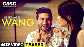 Preet Harpal: Wang (Song Teaser) | Case | Full Video Releasing 4th March 2017