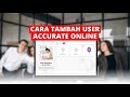 Tambah User Accurate Online Ternyata Begini Caranya!!!