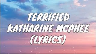 Katharine McPhee - Terrified (lyrics)