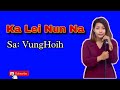 Ka Lei Nun Na ||  Sa: VungHoih