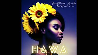 Matthew Aigle - HAWA (feat. Enfant Noir)