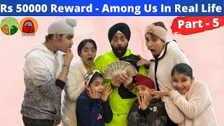 Rs 50000 Reward - Among Us In Real Life | RS 1313 VLOGS | Ramneek Singh 1313