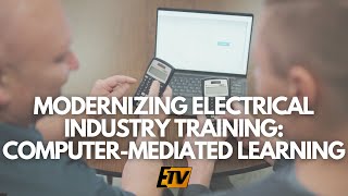 Modernizing Electrical Industry Training: Computer-Mediated Learning