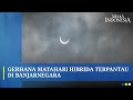 Fenomena Alam, Gerhana Matahari Cincin Tampak di Langit Banjarnegara