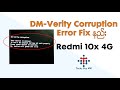 DM-Verity Corruption Error ဖြေရှင်းနည်း  _ Redmi 10x 4G