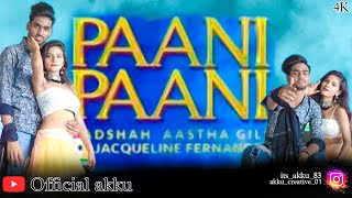 Official Akku- Paani Paani || Cover Song  Badshah Jacqueline Fernandez || Aastha Gill