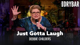 Sometimes You Just Have To Laugh. Debbie Childers - Full Special