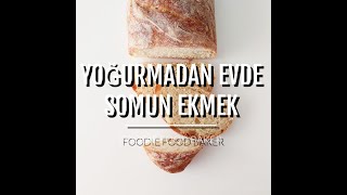 YOĞURMADAN EVDE SOMUN EKMEK