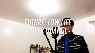 Future - Low Life ft. The Weekend [ Cover QuangL ]