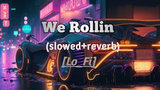 We Rollin [Slowed + Reverb] | SHUBH | Latest Trending | Punjabi Song | by system Lo_fi