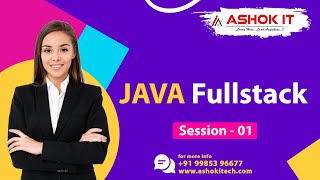 Java Fullstack | Session - 1 | Ashok IT.
