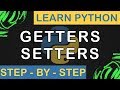 Getters n Setters in Python - Python Step By Step - 16