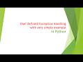User-defined/Custom Exception Handling in Python with a very simple example