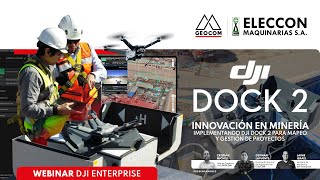 WEBINAR | Innovación en Minería Implementando DJI Dock 2 para mapeo y gestión de proyectos