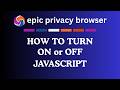 How to Turn On or Off JavaScript on the Epic Privacy Browser | PC Tutorial 👍