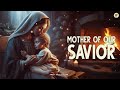 Mother of Our Savior | Mother Mary Song 2024