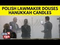 Far-right Polish Lawmaker Grzegorz Braun Douses Menorah In Parliament | Hanukkah Candle | N18V