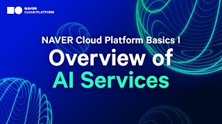 Introducing NAVER Cloud Platform's AI services and technology