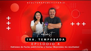 CULTURA PUBLICITARIA | EPISODIO 4 | Hablemos de Pautas y Ventas, mejoremos los resultados.