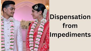 114. Canon Law on Marriage: Dispensation from Impediments