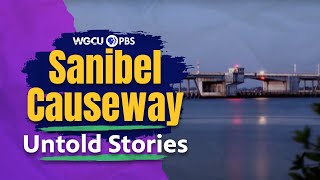 Sanibel Causeway: A Vital Link? | Untold Stories