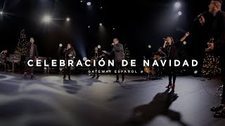 Celebración de Navidad | Gateway Worship Español