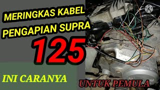 CARA MERINGKAS KABEL PENGAPIAN SUPRA 125 PEMULA WAJIB NONTON DAN CARA KERJANYA