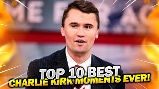 Top 10 Charlie Kirk Moments EVER!