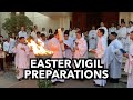 Easter Vigil 2019: The Preparations